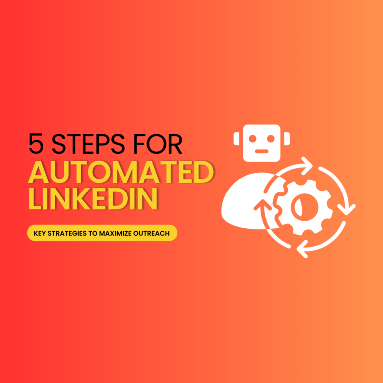 5 Essential Steps for Automated LinkedIn Outreach: Key Strategies